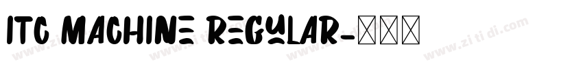 ITC Machine Regular字体转换